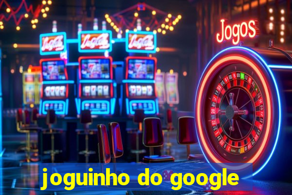 joguinho do google